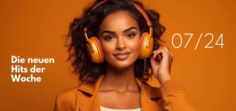 New Entry: Die Playlist-Neueinsteiger der Woche (07/24)
